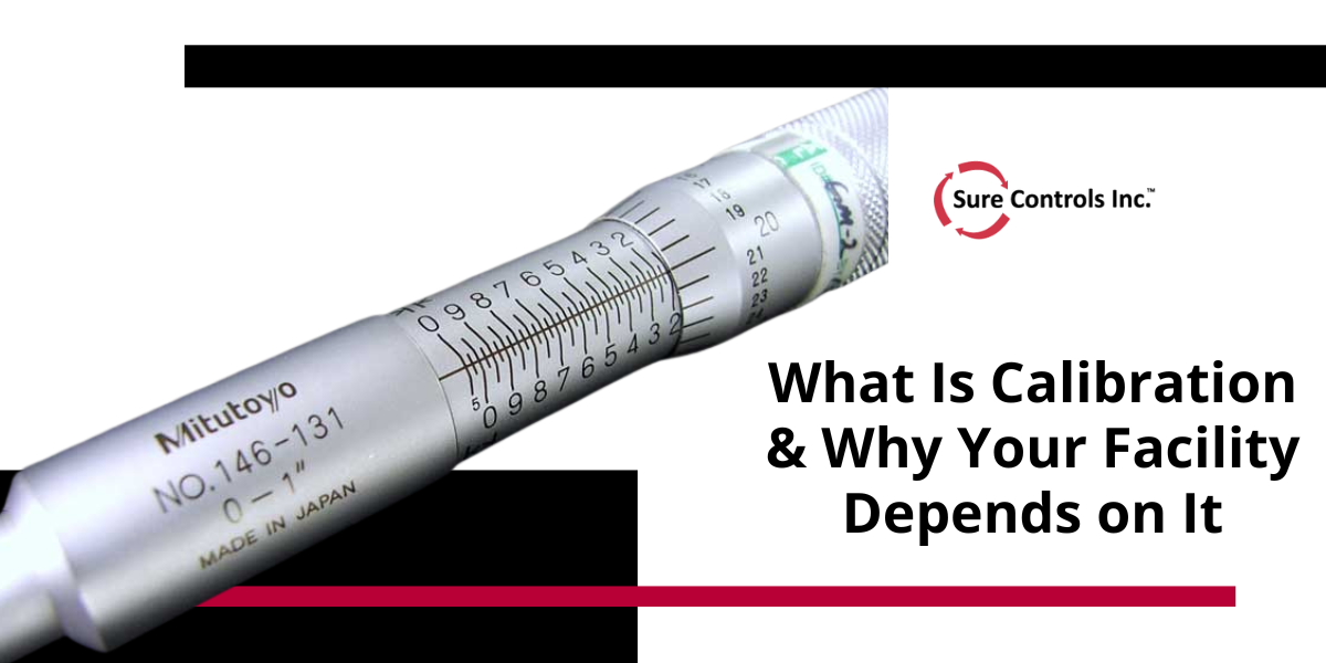 What Is Calibration and Why Your Facility Depends on It